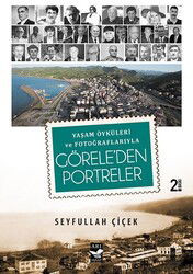 Yaşam Öyküleri ve Fotoğraflarıyla Görele'den Portreler - Arı Sanat Yayınevi