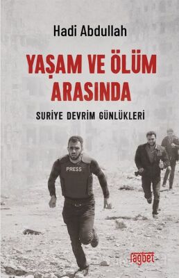 Yaşam ve Ölüm Arasında Suriye Devrim Günlükleri - 1