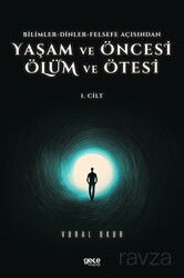 Yaşam ve Öncesi Ölüm ve Ölüm Ötesi Cilt 1 - Gece Kitaplığı