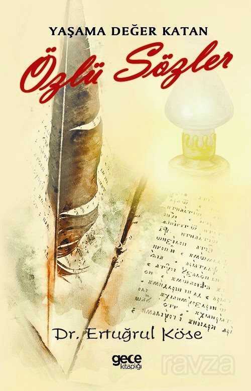 Yaşama Değer Katan Özlü Sözler - Gece Kitaplığı