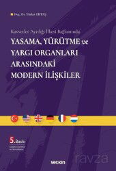 Yasama, Yürütme ve Yargı Organları Arasındaki Modern İlişkiler - Seçkin Yayıncılık