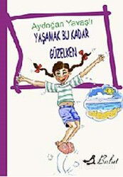 Yaşamak Bu Kadar Güzelken - Bulut Yayınları