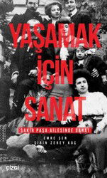 Yaşamak İçin Sanat (Şakir Paşa Ailesinde Sanat) - Çizgi Kitabevi
