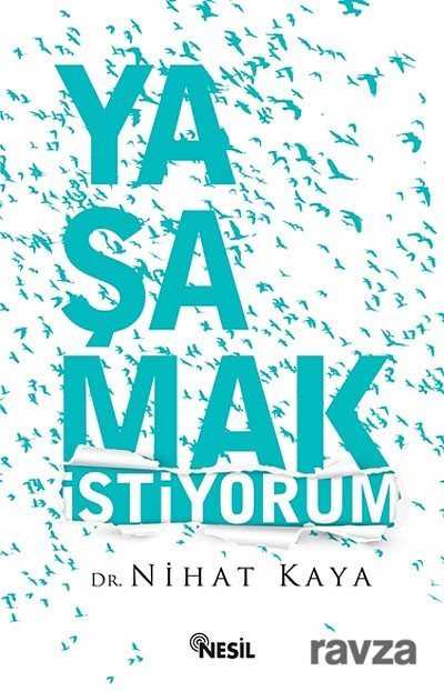 Yaşamak İstiyorum - Nesil Yayınları