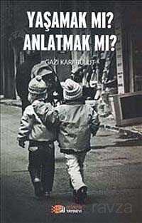 Yaşamak mı Anlatmak mı - Berikan Yayınevi