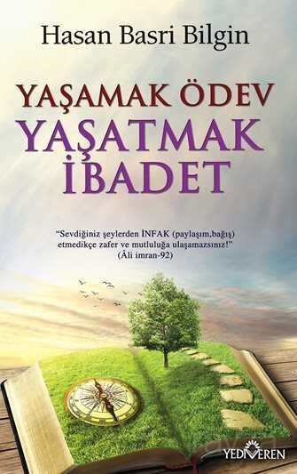 Yaşamak Ödev Yaşatmak İbadet - Yediveren Yayınları