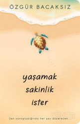 Yaşamak Sakinlik İster - İndigo Kitap