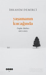 Yaşamanın Kucağında Toplu Şiirler (1975-2015) - Hece Yayınları