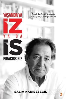 Yaşamda ya İZ ya da İS Bırakırsınız - 1