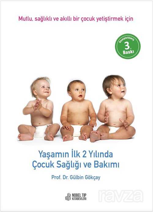 Yaşamın İlk 2 Yılında Çocuk Sağlığı ve Bakımı Mutlu, Sağlıklı ve akıllı bir çocuk yetiştirmek için - Nobel Tıp Kitabevleri