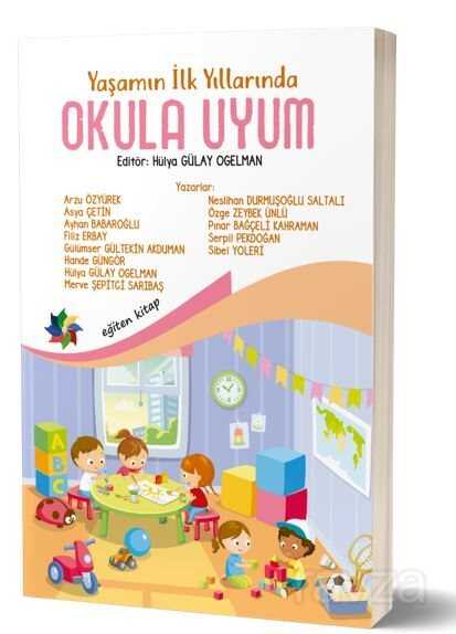 Yaşamın İlk Yollarında: Okula Uyum Süreci - Eğiten Kitap