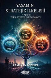 Yaşamın Stratejik İlkeleri Zeka, Etik ve Eylem Sanatı - Gülnar Yayınları