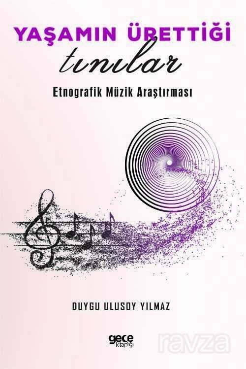 Yaşamın Ürettiği Tınılar / Etnorafik Müzik Araştırması - Gece Kitaplığı