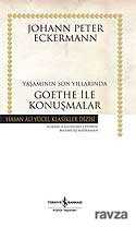 Yaşamının Son Yıllarında Goethe İle Konuşmalar (Ciltsiz) - İş Bankası Yayınları