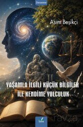 Yaşamla İlgili Küçük Bilgiler ile Kendime Yolculuk - İzan Yayıncılık