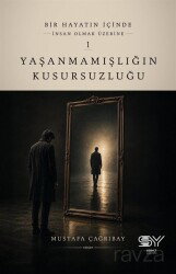 Yaşanmamışlığın Kusursuzluğu - Servet Yayınevi