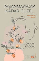 Yaşanmayacak Kadar Güzel - Profil Yayıncılık