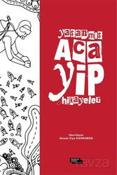 Yaşanmış Acayip Hikayeler - İnsan ve Hayat Kitaplığı