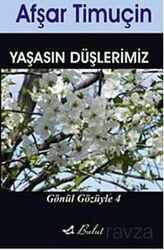 Yaşasın Düşlerimiz / Gönül Gözüyle 4 - Bulut Yayınları