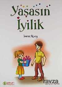 Yaşasın İyilik - Pırıltı Kitapları