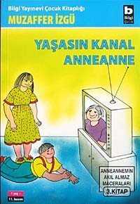 Yaşasın Kanal Anneannne - Bilgi Yayınevi Çocuk Kitapları