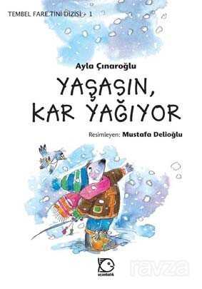 Yaşasın Kar Yağıyor / Tembel Fare Tini Dizisi 1 - Uçanbalık Yayınları