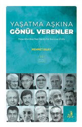 Yaşatma Aşkına Gönül Verenler - Fecr Yayınevi