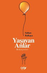 Yaşayan Anlar - Çığır Yayınları