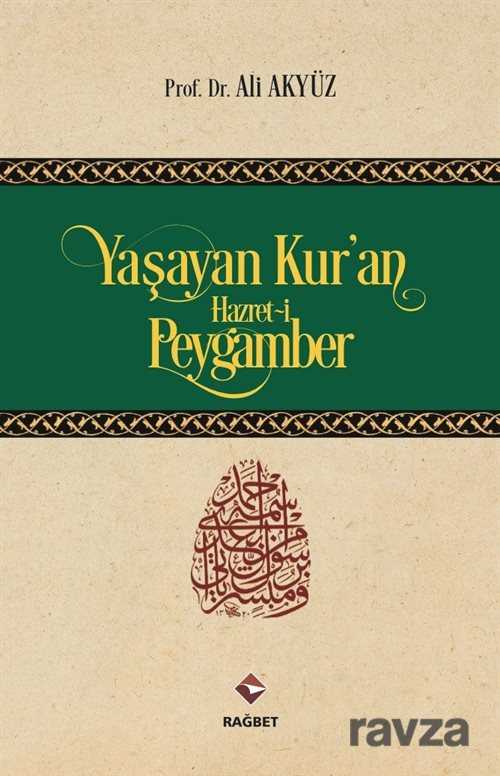 Yaşayan Kur'an Hazret-i Peygamber - Rağbet Yayınları