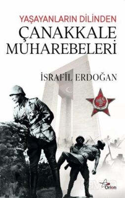 Yaşayanların Dilinden Çanakkale Muharebeleri - 1