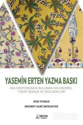 Yasemin Erten Yazma Baskı Koleksiyonunda Bulunan Geleneksel Tokat Bohça ve Seccadeleri - Serüven Kitap (Ordu)