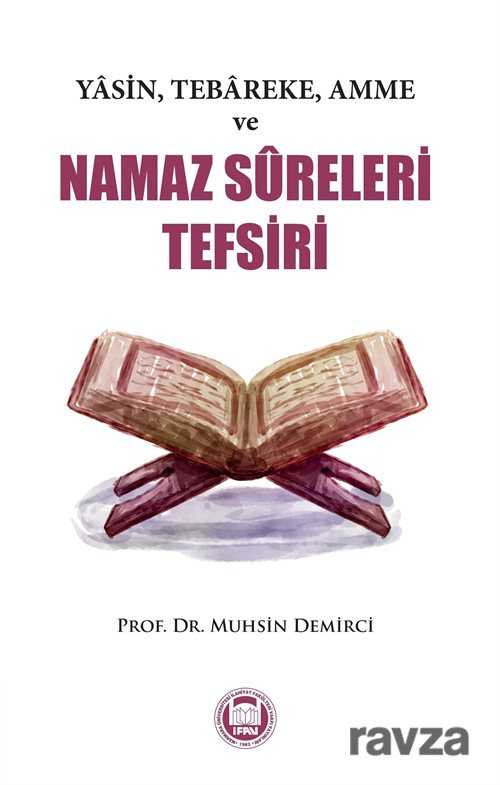 Yasin, Tebareke, Amme Ve Namaz Sureleri Tefsiri - M.Ü. İlahiyat Fak. Vakfı Yayınları