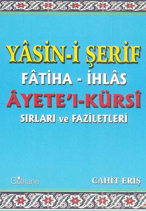 Yasini Şerif Fatiha İhlas Ayetel Kürsi Sırları ve Faziletleri - Gülhane Yayınları