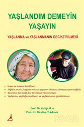 Yaşlandım Demeyin Yaşayın - Alter Yayıncılık