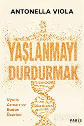 Yaşlanmayı Durdurmak - Paris Yayınları