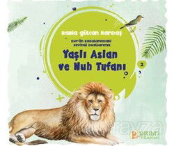 Yaşlı Aslan ve Nuh Tufanı - Pırıltı Kitapları