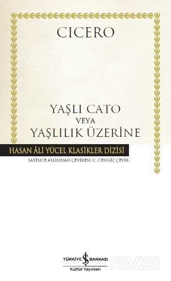 Yaşlı Cato veya Yaşlılık Üzerine (Karton Kapak) - İş Bankası Yayınları
