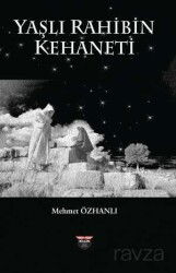 Yaşlı Rahibin Kehaneti - Bilgin Kültür Sanat Yayınları