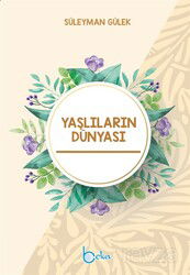Yaşlıların Dünyası - Beka Yayınları