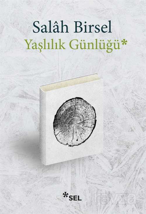 Yaşlılık Günlüğü - Sel Yayınları