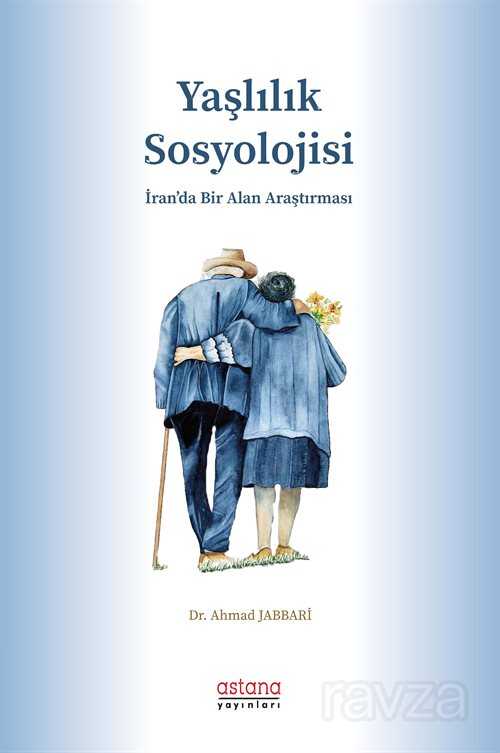 Yaşlılık Sosyolojisi - Astana Yayınları