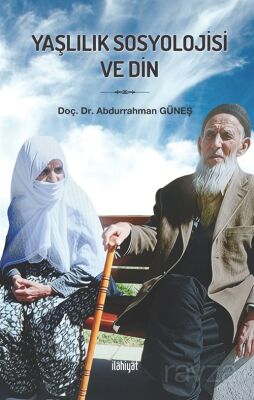 Yaşlılık Sosyolojisi ve Din - 1
