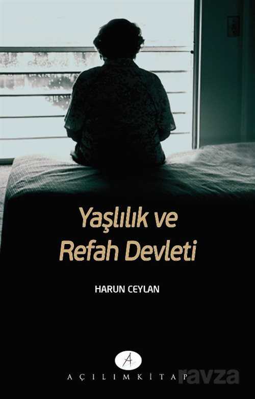 Yaşlılık ve Refah Devleti - Açılım Kitap