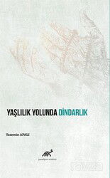 Yaşlılık Yolunda Dindarlık - Paradigma Akademi Yayınları