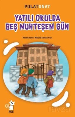 Yatılı Okulda Beş Muhteşem Gün - 1