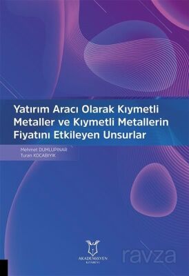 Yatırım Aracı Olarak Kıymetli Metaller ve Kıymetli Metallerin Fiyatını Etkileyen Unsurlar - 1