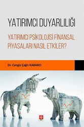 Yatırımcı Duyarlılığı Yatırımcı Psikolojisi Finansal Piyasaları Nasıl Etkiler? - Ekin Kitabevi Yayınları (Bursa)