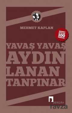 Yavaş Yavaş Aydınlanan Tanpınar - Dergah Yayınları
