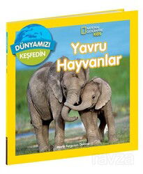 Yavru Hayvanlar / National Geographic Kids Dünyamızı Keşfedin - Beta Kitap