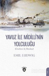 Yavuz ile Midilli'nin Yolculuğu - Dorlion Yayınevi